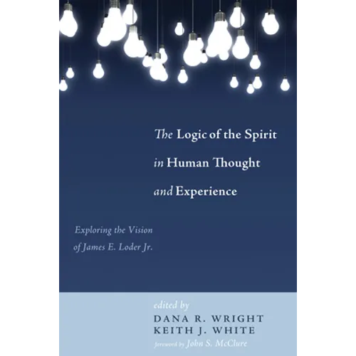 The Logic of the Spirit in Human Thought and Experience