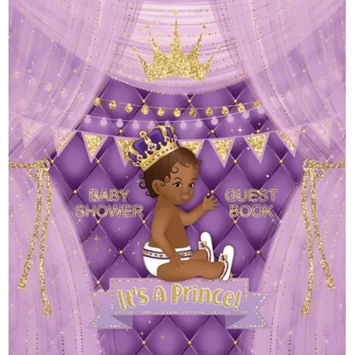 It's a Prince: African American Baby Shower Guest Book for a Royal Black Boy - Square Hardcover, Purple & Gold, Sign-In, Wishes & Advice for Parents