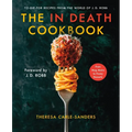 The in Death Cookbook: To-Die-For Recipes from the World of J. D. Robb