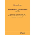 Sexualhormone, Neurotransmitter und Co. Differenzierte Neuroendokrine und kardiovaskuläre Untersuchungen zur Sexualität von Männern