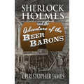 Sherlock Holmes and The Adventure of The Beer Barons