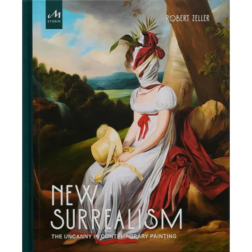 New Surrealism: The Uncanny in Contemporary Painting