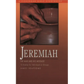 Jeremiah: The Man and His Message