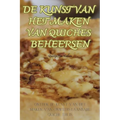 de Kunst Van Het Maken Van Quiches Beheersen
