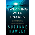Swimming with Snakes: Two women, poles apart...thrown in at the deep end, they must fight to survive