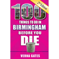 100 Things to Do in Birmingham Before You Die, 2nd Edition