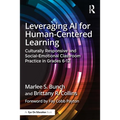 Leveraging AI for Human-Centered Learning: Culturally Responsive and Social-Emotional Classroom Practice in Grades 6-12