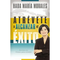 Atrévete a Alcanzar El Éxito