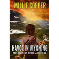My Refuge and Fortress: Havoc in Wyoming, Part 7 America's New Apocalypse