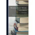 When They Were Children; Stories of the Childhood of Famous men and Women