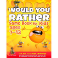 Would You Rather Game Book for Kids Ages 7-13: Try Not To Laugh Challenge with 200 Hilarious Questions, Silly Scenarios, and 50 Funny Bonus Trivia the