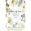 Letters of Love - Inspiration, Gratitude, Hope - A Compilation of Letters from Around the World
