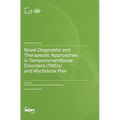 Novel Diagnostic and Therapeutic Approaches in Temporomandibular Disorders (TMDs) and Myofascial Pain