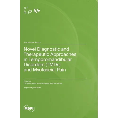Novel Diagnostic and Therapeutic Approaches in Temporomandibular Disorders (TMDs) and Myofascial Pain
