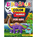 Dinosaur Color by Number Activity Book for Kids: Animal Color by Number Book for Kids Ages 4-8