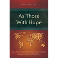As Those With Hope: Crisis Preaching in the Protestant Church of Egypt During and After the Arab Spring