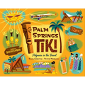 Palm Springs Tiki: Polynesia in the Desert