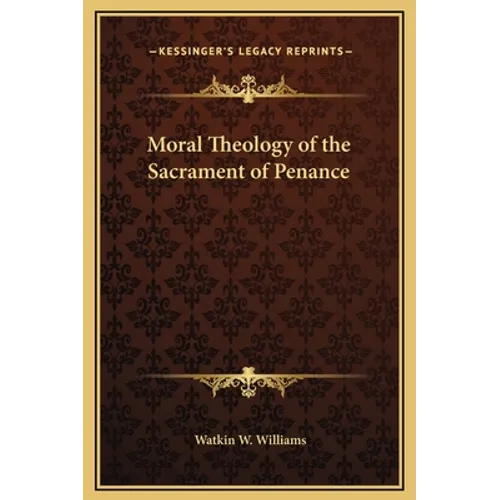 Moral Theology of the Sacrament of Penance