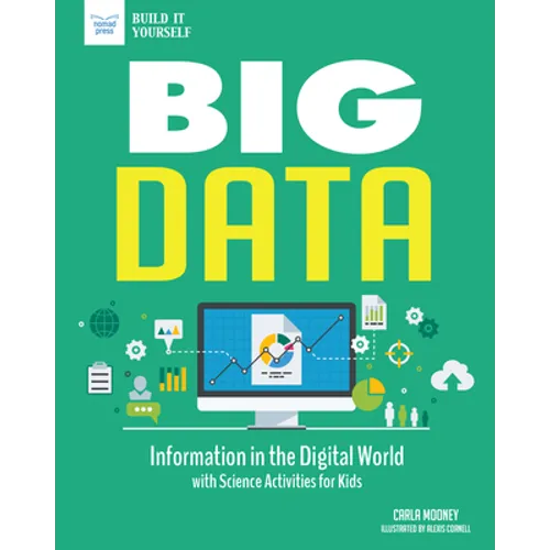 Big Data: Information in the Digital World with Science Activities for Kids