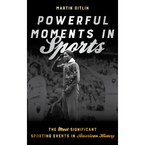 Powerful Moments in Sports: The Most Significant Sporting Events in American History