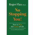 No Stopping You!: How to Win the Game of Life