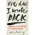 One Day I Wrote Back: Interacting with Scripture Through Creative Writing