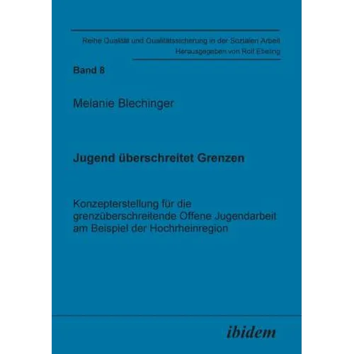 Jugend überschreitet Grenzen. Konzepterstellung für die grenzüberschreitende Offene Jugendarbeit am Beispiel der Hochrheinregion.