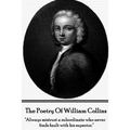The Poetry of William Collins: "Always mistrust a subordinate who never finds fault with his superior."