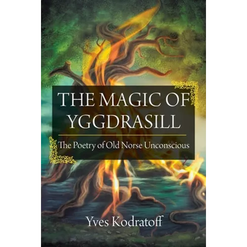 The Magic of Yggdrasill: The Poetry of Old Norse Unconscious