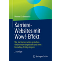 Karriere‐websites Mit Wow!‐effekt: Wie Sie Karriereseiten Gestalten, Die Bewerber Begeistern Und Ihren Recruiting-Erfolg Steigern