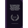 The Complete Works. Now First Collected. With Introductions and Notes by Richard Hooper Volume 2
