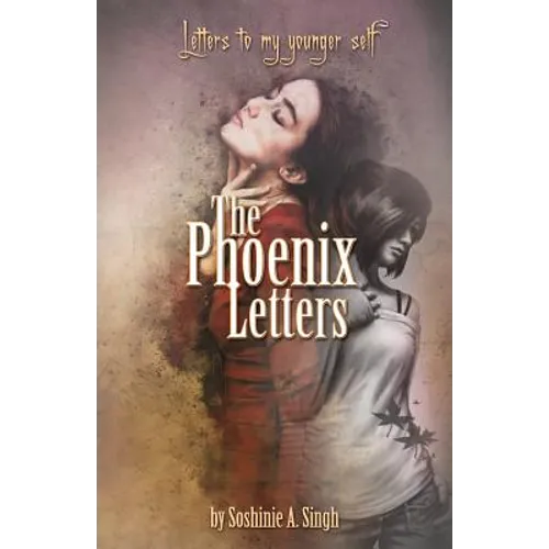 The Phoenix Letters: Letters to My Younger Self