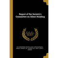 Report of the Society's Committee on Silent Reading