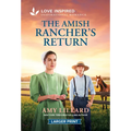The Amish Rancher's Return: An Uplifting Inspirational Romance