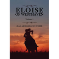 Eloise of Westhaven: Volume 1