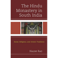 The Hindu Monastery in South India: Social, Religious, and Artistic Traditions