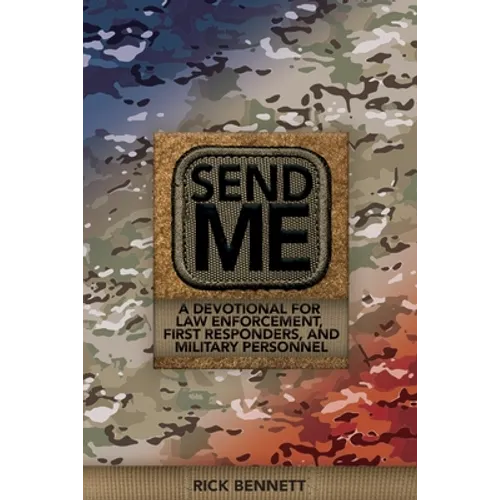 Send Me: A Devotional for Law Enforcement, First Responders, and Military Personnel