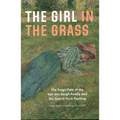 The Girl in the Grass: The Tragic Fate of the Van Den Bergh Family and the Search for a Painting
