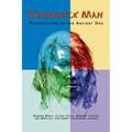 Kennewick Man: Perspectives on the Ancient One