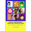 Feel All Your Feelings: Emotional Power For Girls