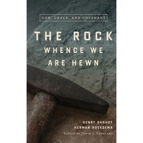The Rock Whence We Are Hewn: God, Grace, and Covenant