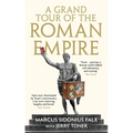 A Grand Tour of the Roman Empire by Marcus Sidonius Falx