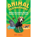Animal Eco-Warriors: Humans and Animals Working Together to Protect Our Planet