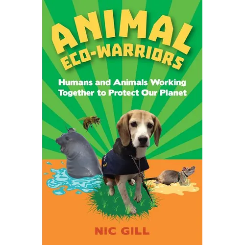 Animal Eco-Warriors: Humans and Animals Working Together to Protect Our Planet