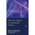 Fifty Key Figures in Cyberpunk Culture