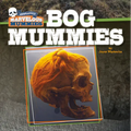Bog Mummies
