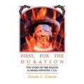 First, For The Duration: The Story of the Eighth (8th) Alabama Infantry, C.S.A.