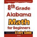 8th Grade Alabama Math for Beginners: Standardized Testing and Home Schooling Study Guide