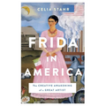 Frida in America: The Creative Awakening of a Great Artist