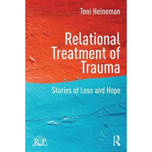 Relational Treatment of Trauma: Stories of Loss and Hope
